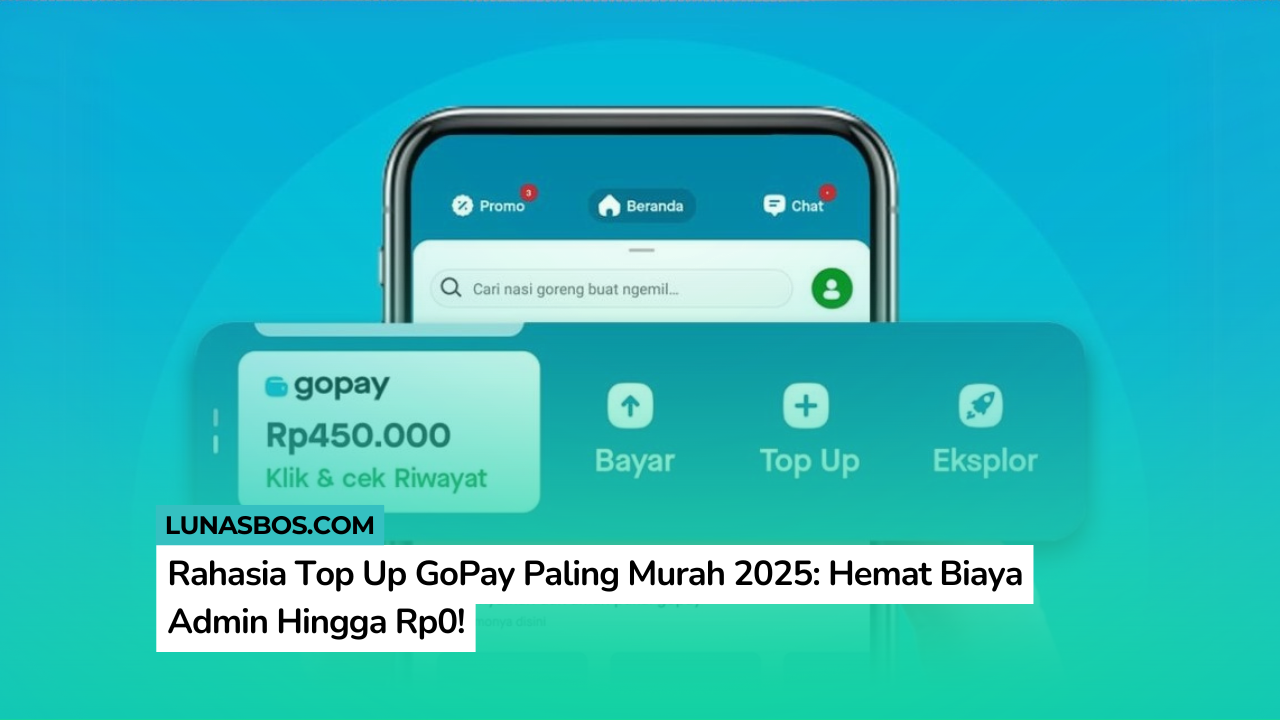 Rahasia Top Up GoPay Paling Murah 2025: Hemat Biaya Admin Hingga Rp0!