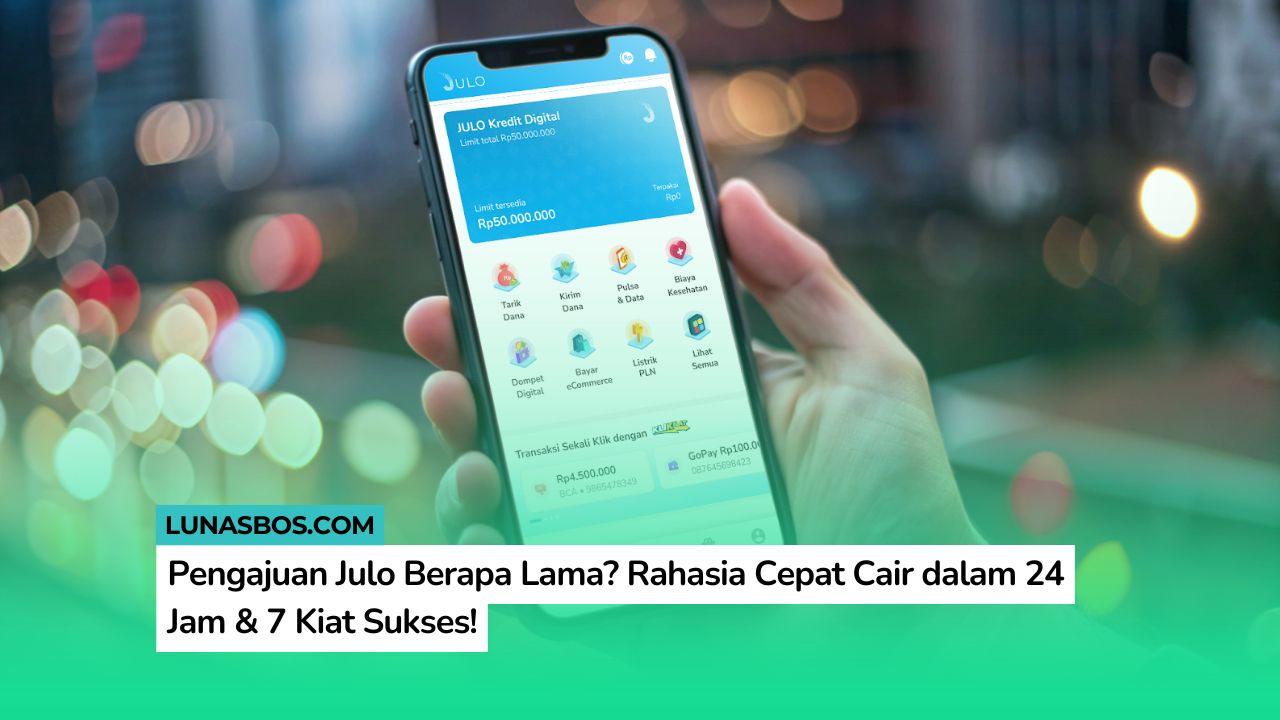 Pengajuan Julo Berapa Lama