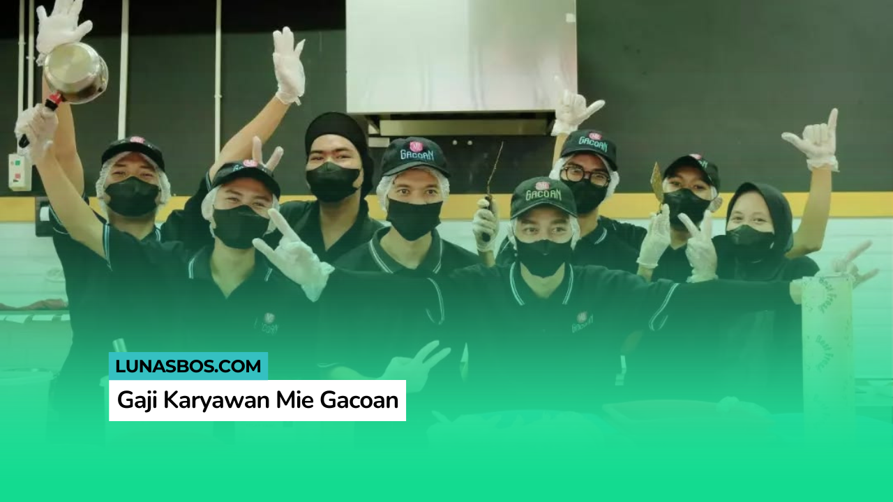 Gaji Karyawan Mie Gacoan