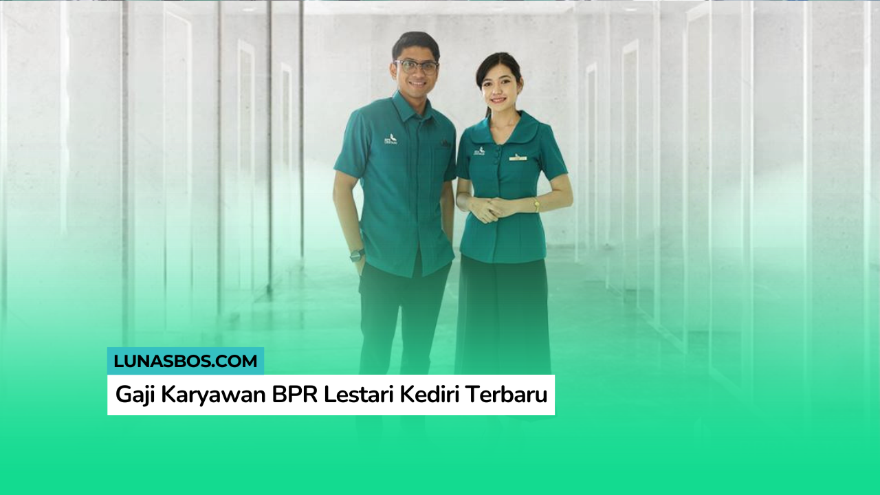 Gaji Karyawan BPR Lestari Kediri