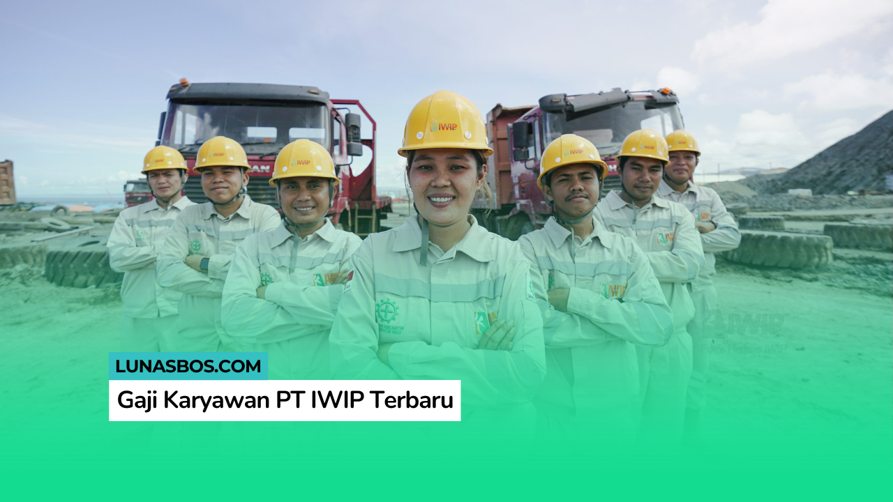 Gaji Karyawan PT IWIP