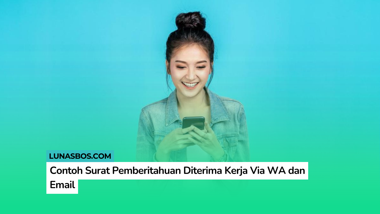 Contoh Surat Pemberitahuan Diterima Kerja Via WA