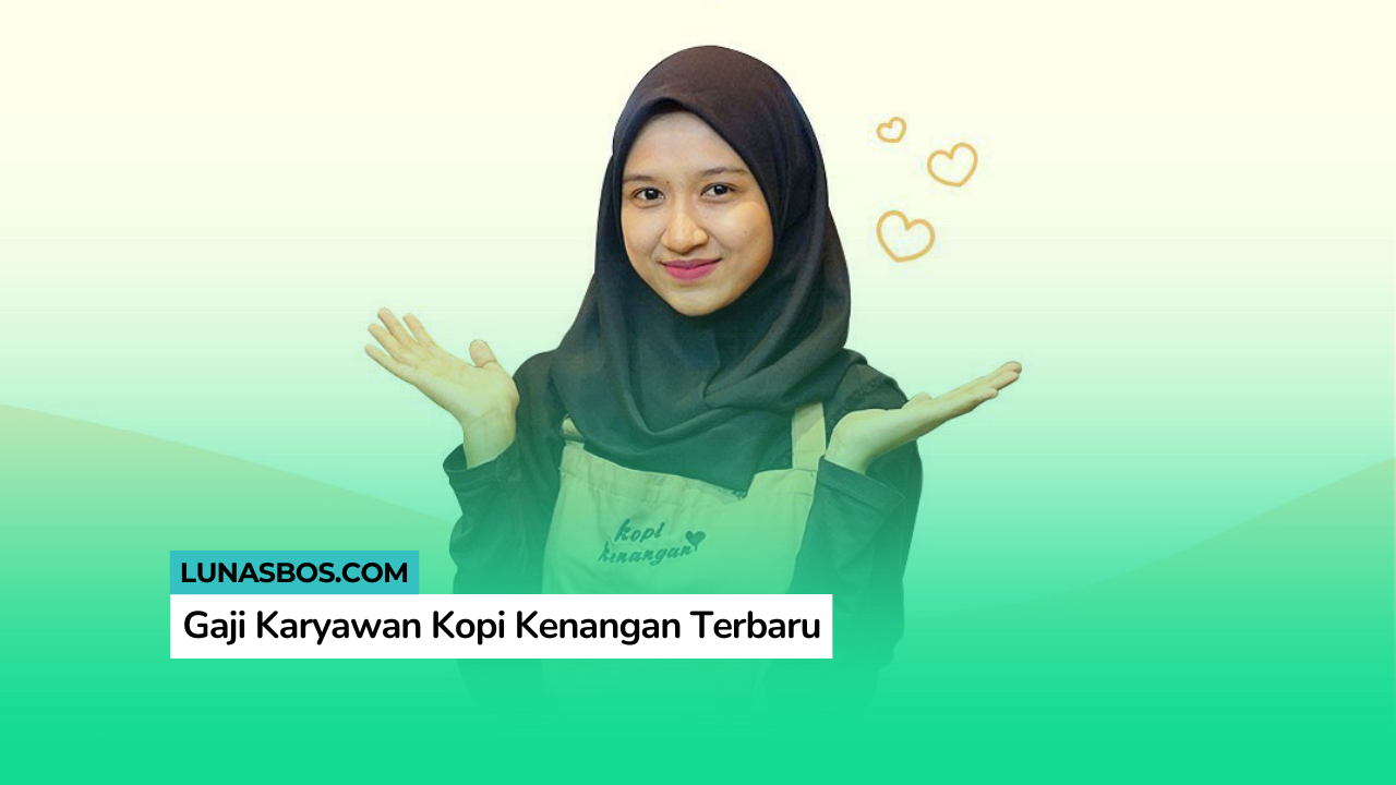 Gaji Karyawan Kopi Kenangan